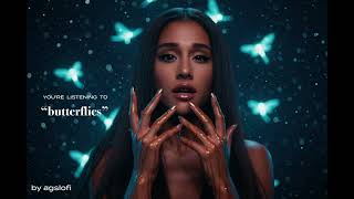 Ariana Grande - Butterflies