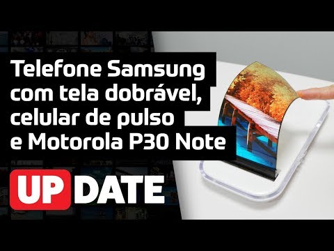 (PORTUGUESE) UPDATE #144 - Celular dobrável, de pulso e Motorola P30 Note