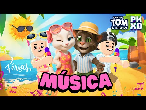 🎵 MÚSICA “Tô de Férias” 🏖️ com Talking Tom & Friends | Férias no PK XD