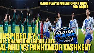 AL AHLI vs PAKHTAKOR | AFC CHAMPIONS LEAGUE ELITE 2026 | FAN-MADE GAMEPLAY SIMULATION