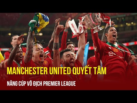 Tin thể thao sáng 13/8 | Manchester United nâng cúp, đoạt ngôi vương Ngoại hạng Anh sau 12 năm?