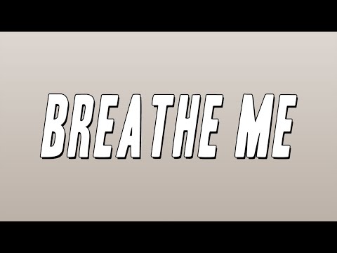 Tyla - Breathe Me (Lyrics)