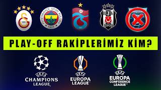 Temsilcilerimizin Play-Off Turunda Rakipleri Kim Oldu? | Play-Off Turu Ön Analizi