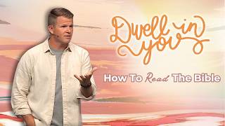 How To Read The Bible | Dwell in You - Part 4 | Jared Fox
