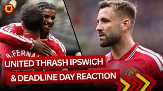 NO LEFT-BACK?! 🚨 Man Utd 5-2 Ipswich Reaction & Deadline Day Verdict