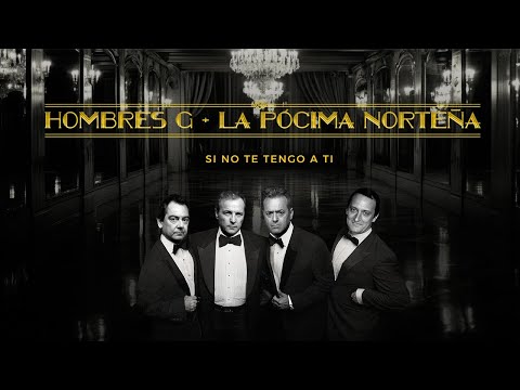 Hombres G, La Pocima Norteña - Si no te tengo a ti  (Lyric Video Oficial)