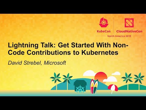 Lightning Talk: Get Started With Non-Code Contributions to Kubernetes