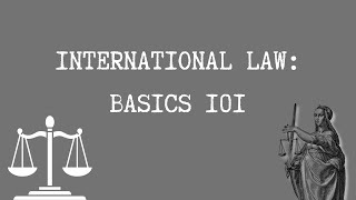 BASICS OF INTERNATIONAL LAW