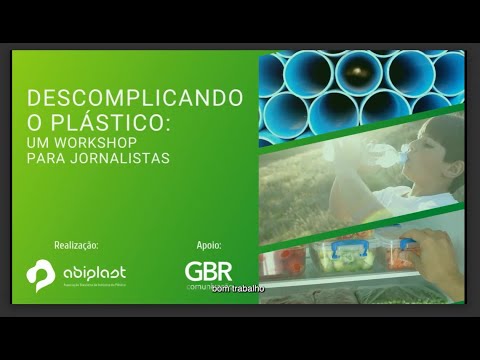 Descomplicando o plástico: um Workshop para jornalistas – Parte 2 – Fonte: ABIPLAST