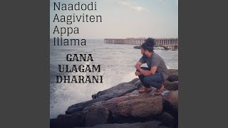 Naadodi Aagiviten Appa Illama