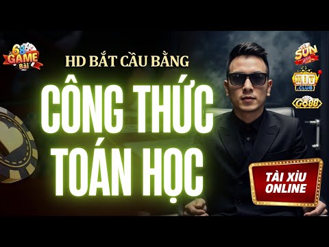 Tài Xỉu Online | Hướng Dẫn Bắt Cầu Tài Xỉu Online Bằng Công Thức Toán Học Cực Chuẩn