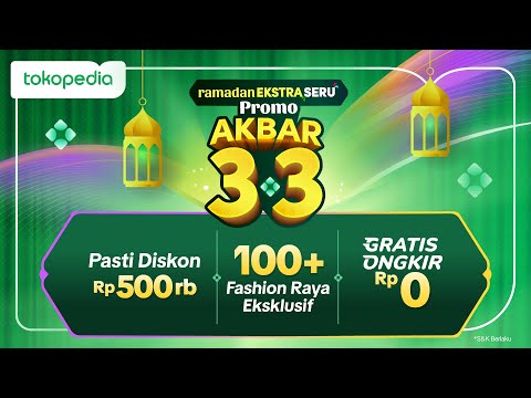Jangan Kelewatan Promo Akbar 3.3 di Tokopedia Ramadan Ekstra Seru!
