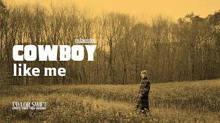 [Thaisub] - Taylor Swift l cowboy like me - Evermore Era แปลเพลง