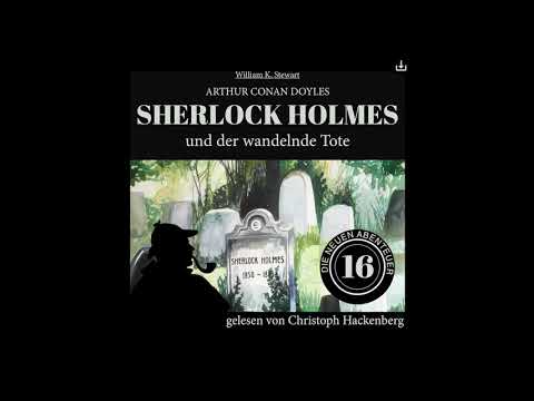 Die neuen Abenteuer| Folge 16: Sherlock Holmes und der wandelnde Tote (Komplettes Hörbuch)