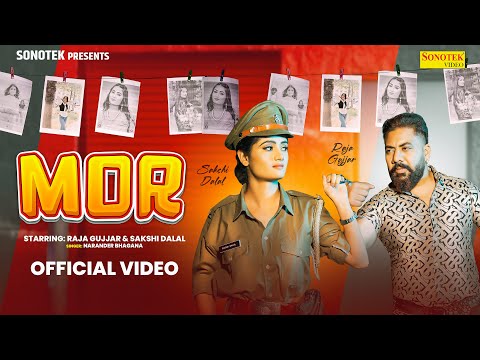 Mor (Official Video) | Raja Gujjar | Sakshi Dalal | Narender Bhagana | New Haryanvi Song | Sonotek