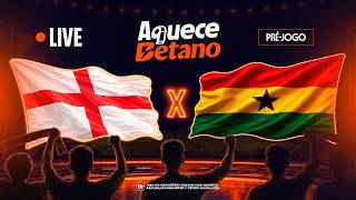AQUECE BETANO: INGLATERRA X GANA - COPA DO MUNDO DA FIFA 2026