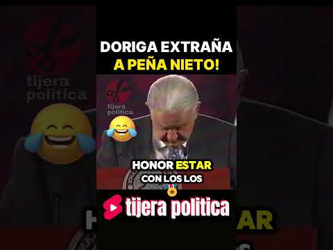 🔥🔥¡LOPEZ DORIGA !EXTRAÑA A PEÑA NIETO! ᴀᴍʟᴏ! #shorts
