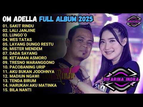 SAKIT RINDU - LALI JANJINE - LUNGO`O - OM ADELLA  FULL ALBUM TERBARU 2025