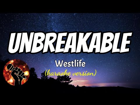 UNBREAKABLE – WESTLIFE (karaoke version)