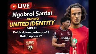 Live- Obrolan Santai bareng United Identity - Part 28