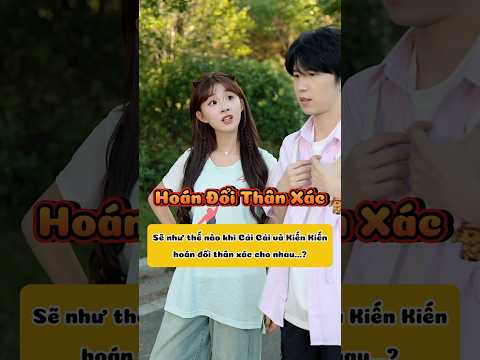 Sẽ như thế nào khi Cải Cải và Kiến Kiến
hoán đổi thân xác cho nhau...? #kienzuize #shortvideo