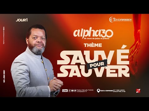 ALPHA 30 JOUR 1 _ PASTEUR MARCELLO TUNASI_SAUVÉ POUR SAUVER