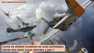 Como os aliados mudaram as suas estratégias diante dos letais caças alemães a jato