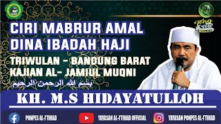 Ciri mabrur amal dina ibadah haji | Triwulan | Jami'ul muqni, Hal - 1| Bismillah| KH MS Hidayatulloh