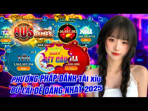 8us - 8us games | phương pháp đánh tài xỉu 8us games húp lãi an toàn nhất 2025 | 8us