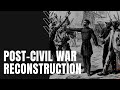 Reconstruction in the Post-Civil War South