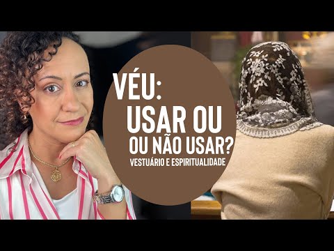 VÉU: usar ou não usar?