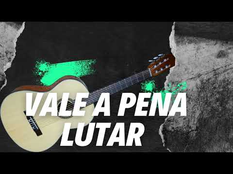 vale a pena lutar música romântica