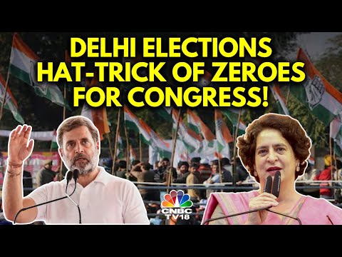 Delhi Elections 2025: Congress Fails To Open Account In Delhi For 3rd Time | N18V | CNBC TV18