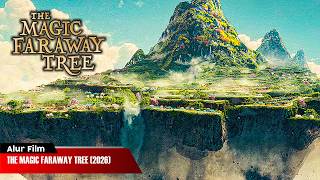 HANYA ORANG TERPILIH YG BISA MASUK KEDALAM DUNIA AJAIB INI | ALUR CERITA FILM THE MAGIC FARAWAY TREE