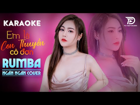 Em Là Con Thuyền Cô Đơn Ngân Ngân Rumba Karaoke – Thuyền không bến thuyền mãi lênh đênh…