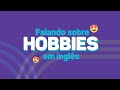 Hobbies and English Conversation Skills