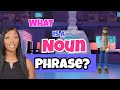 Understanding Noun Phrases and Their Functions