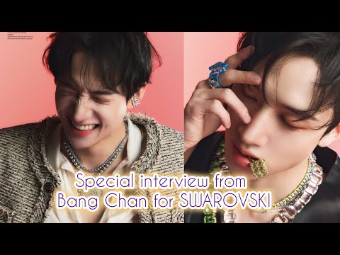 Special interview from Bang Chan for SWAROVSKI (Eng SUB)