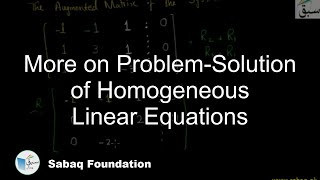 More on Problem-Solution of Homogeneous Linear Equations