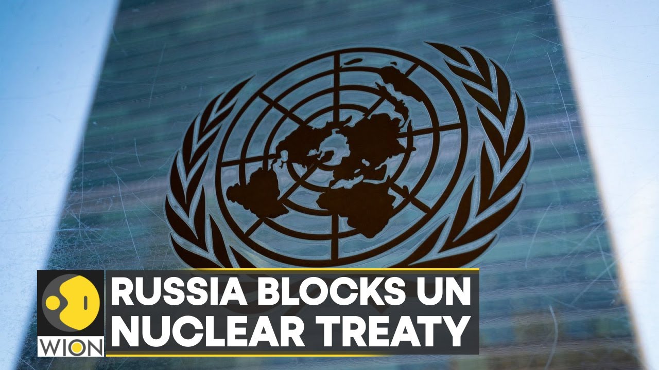 ‘Final UN Nuclear draft lacked balance’, Russia blocks document