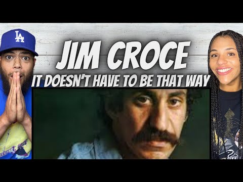 BEAUTIFUL!| FIRST TIME HEARING Jim Croce -  It Doesn't Have To Be That Way REACTION