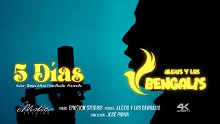 5 Días - Alexis y los Bengalis (Video Oficial)