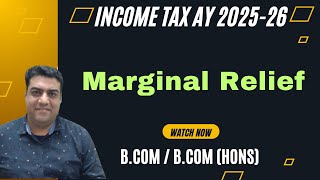 Class 8 Marginal Relief || Income Tax AY 2025-26 B.Com (Hons) B.Com