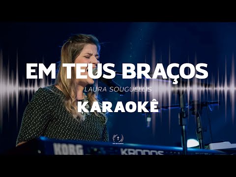 Laura Souguellis - Em Teus Braços (Playback - Karaokê)