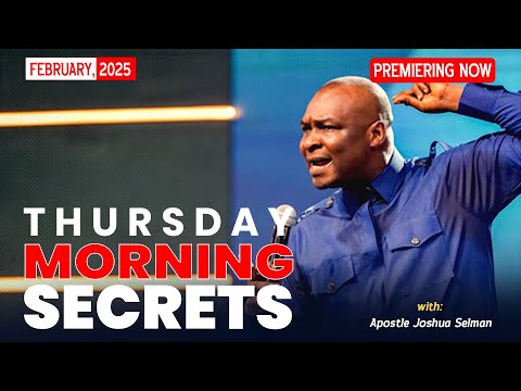 THURSDAY SECRETS, 6TH FEBRUARY 2025 - Apostle Joshua Selman Commanding Your Day