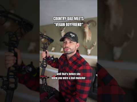 Country dad vs. vegan boyfriend