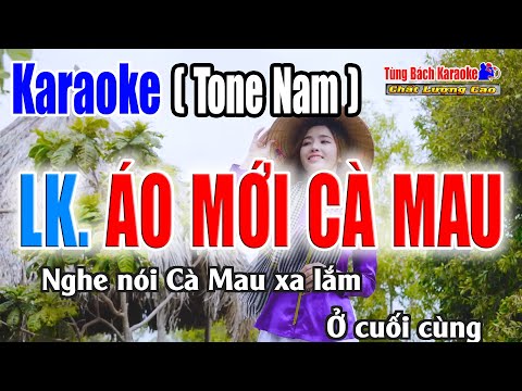 LK. Áo Mới Cà Mau || Karaoke Tone Nam – Beat Chuẩn Dễ Hát – Nhạc Sống Tùng Bách