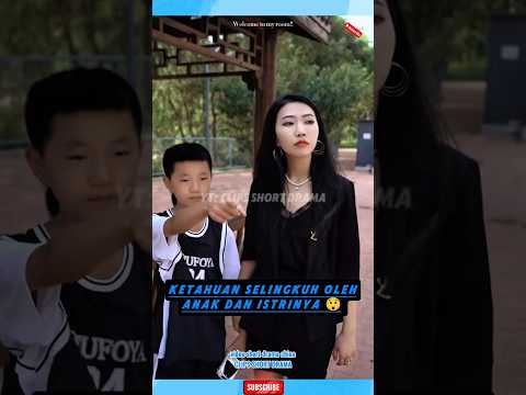 ketahuan oleh anaknya sendiri ๐ฒ #dramachina #dramachannel #filmpendek #drama #short