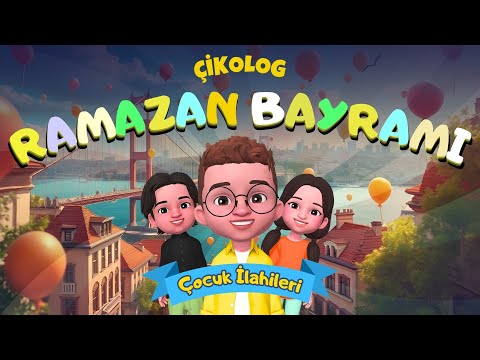 RAMAZAN BAYRAMI (Çikolog) | Çocuk İlahileri | Çocuk Şarkıları
