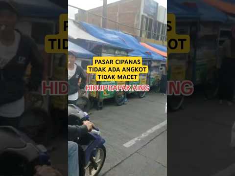 PASAR CIPANAS TIDAK ADA ANGKOT TIDAK MACET